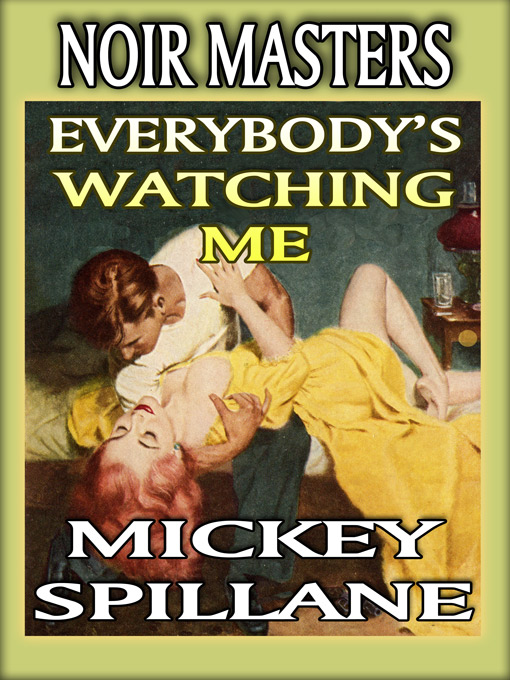 Title details for Everybody Is Watching Me by Mickey Spillane - Available